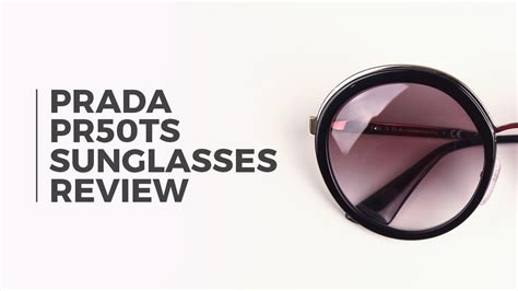 Prada PR50TS Sunglasses Review 